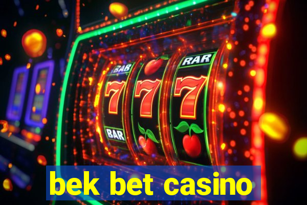 bek bet casino